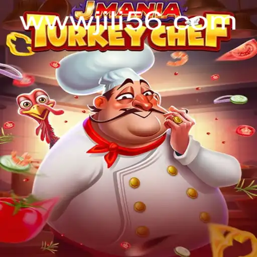 Discover the Exciting World of JManiaTurkeyChef with JILI56